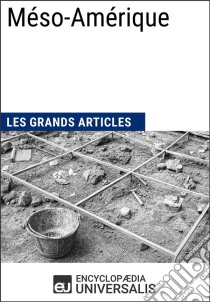 Méso-AmériqueLes Grands Articles d'Universalis. E-book. Formato EPUB ebook di Encyclopaedia Universalis