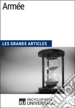 ArméeLes Grands Articles d&apos;Universalis. E-book. Formato EPUB ebook