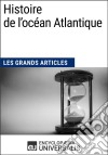 Histoire de l&apos;océan AtlantiqueLes Grands Articles d&apos;Universalis. E-book. Formato EPUB ebook