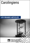 CarolingiensLes Grands Articles d&apos;Universalis. E-book. Formato EPUB ebook