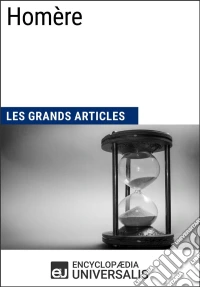 HomèreLes Grands Articles d'Universalis. E-book. Formato EPUB ebook