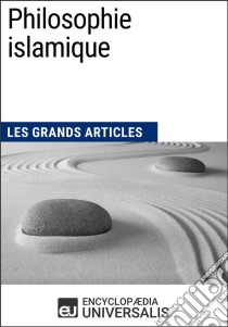 Philosophie islamiqueLes Grands Articles d'Universalis. E-book. Formato EPUB ebook di Encyclopaedia Universalis