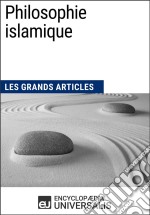 Philosophie islamiqueLes Grands Articles d&apos;Universalis. E-book. Formato EPUB ebook