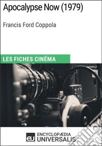Apocalypse Now de Francis Ford CoppolaLes Fiches Cinéma d'Universalis. E-book. Formato EPUB ebook