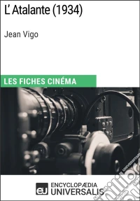 L'Atalante de Jean VigoLes Fiches Cinéma d'Universalis. E-book. Formato EPUB ebook