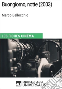 Buongiorno, notte de Marco BellocchioLes Fiches Cinéma d'Universalis. E-book. Formato EPUB ebook