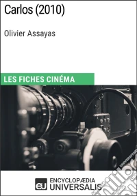 Carlos d'Olivier AssayasLes Fiches Cinéma d'Universalis. E-book. Formato EPUB ebook