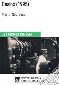 Casino de Martin ScorseseLes Fiches Cinéma d'Universalis. E-book. Formato EPUB ebook