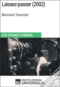 Laissez-passer de Bertrand TavernierLes Fiches Cinéma d'Universalis. E-book. Formato EPUB ebook