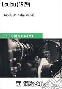 Loulou de Georg Wilhelm PabstLes Fiches Cinéma d'Universalis. E-book. Formato EPUB ebook