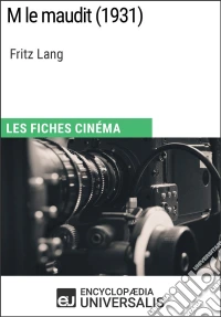 M le maudit de Fritz LangLes Fiches Cinéma d'Universalis. E-book. Formato EPUB ebook