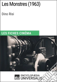 Les Monstres de Dino RisiLes Fiches Cinéma d'Universalis. E-book. Formato EPUB ebook
