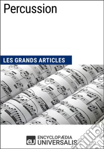 PercussionLes Grands Articles d'Universalis. E-book. Formato EPUB ebook di Encyclopaedia Universalis