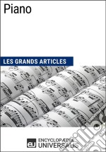 PianoLes Grands Articles d&apos;Universalis. E-book. Formato EPUB ebook