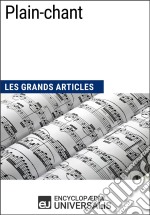 Plain-chantLes Grands Articles d&apos;Universalis. E-book. Formato EPUB ebook