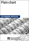 Plain-chantLes Grands Articles d&apos;Universalis. E-book. Formato EPUB ebook