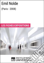 Emil Nolde (Paris - 2008)Les Fiches Exposition d&apos;Universalis. E-book. Formato EPUB ebook