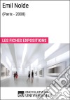 Emil Nolde (Paris - 2008)Les Fiches Exposition d&apos;Universalis. E-book. Formato EPUB ebook