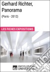 Gerhard Richter, Panorama (Paris - 2012)Les Fiches Exposition d&apos;Universalis. E-book. Formato EPUB ebook