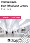 Trésors antiques. Bijoux de la collection Campana (Paris - 2005)Les Fiches Exposition d&apos;Universalis. E-book. Formato EPUB ebook