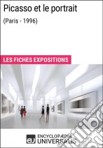 Picasso et le portrait (Paris - 1996)Les Fiches Exposition d&apos;Universalis. E-book. Formato EPUB