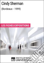 Cindy Sherman (Bordeaux - 1999)Les Fiches Exposition d&apos;Universalis. E-book. Formato EPUB