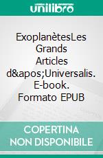 ExoplanètesLes Grands Articles d&apos;Universalis. E-book. Formato EPUB