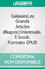 GalaxiesLes Grands Articles d&apos;Universalis. E-book. Formato EPUB ebook