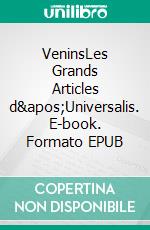 VeninsLes Grands Articles d&apos;Universalis. E-book. Formato EPUB ebook