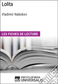 Lolita de Vladimir NabokovLes Fiches de lecture d'Universalis. E-book. Formato EPUB ebook
