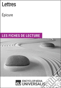 Lettres d'ÉpicureLes Fiches de lecture d'Universalis. E-book. Formato EPUB ebook