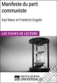 Manifeste du parti communiste de Karl Marx et Friedrich EngelsLes Fiches de lecture d'Universalis. E-book. Formato EPUB ebook