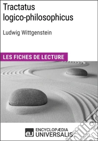 Tractatus logico-philosophicus de Ludwig WittgensteinLes Fiches de lecture d'Universalis. E-book. Formato EPUB ebook