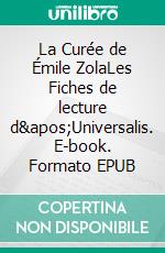 La Curée de Émile ZolaLes Fiches de lecture d&apos;Universalis. E-book. Formato EPUB