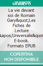 La vie devant soi de Romain Gary"Les Fiches de Lecture d'Universalis". E-book. Formato EPUB ebook