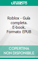 Roblox - Guía completa. E-book. Formato EPUB ebook