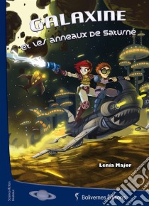 Galaxine et les anneaux de SaturneRoman jeunesse. E-book. Formato EPUB ebook di Lenia Major