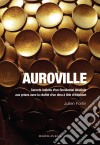 AurovilleCarnets indiens d&apos;un Occidental idéaliste aux prises avec la réalité d&apos;un dieu à tête d&apos;éléphant. E-book. Formato EPUB ebook