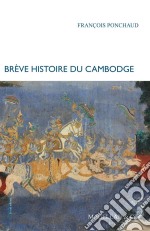 Brève histoire du CambodgeLe pays des Khmers rouges. E-book. Formato EPUB