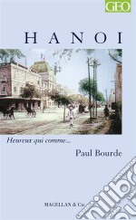 HanoiHeureux qui comme… Paul Bourde. E-book. Formato EPUB ebook