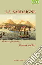 La SardaigneHeureux qui comme… Gaston Vuillier. E-book. Formato EPUB