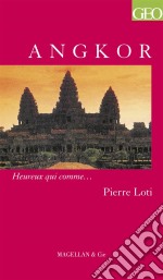 AngkorUn récit de voyage autobiographique et historique. E-book. Formato EPUB ebook