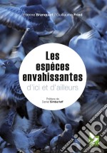 Espèces envahissantes d&apos;ici et d&apos;ailleursSynthèse sur les espèces envahissantes et présentation de 32 espèces. E-book. Formato EPUB