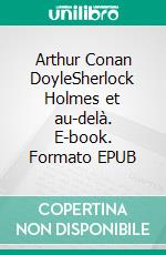 Arthur Conan DoyleSherlock Holmes et au-delà. E-book. Formato EPUB ebook di Marianne Stjepanovic-Pauly