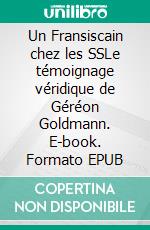 Un Fransiscain chez les SSLe témoignage véridique de Géréon Goldmann. E-book. Formato EPUB ebook