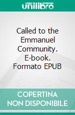 Called to the Emmanuel Community. E-book. Formato EPUB ebook