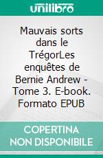 Mauvais sorts dans le TrégorLes enquêtes de Bernie Andrew - Tome 3. E-book. Formato EPUB ebook