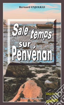 Sale temps sur PenvénanLes enquêtes de Bernie Andrew - Tome 5. E-book. Formato EPUB ebook di Bernard Enjolras