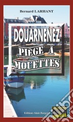 Douarnenez, piège à mouettesCapitaine Paul Capitaine - Tome 2. E-book. Formato EPUB ebook