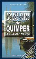 Les bas-fonds de Quimper ou la 25e heureCapitaine Paul Capitaine - Tome 4. E-book. Formato EPUB ebook